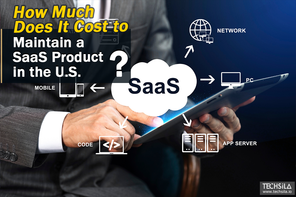 How Much Does It Cost to Maintain a SaaS Product in the U.S.?
