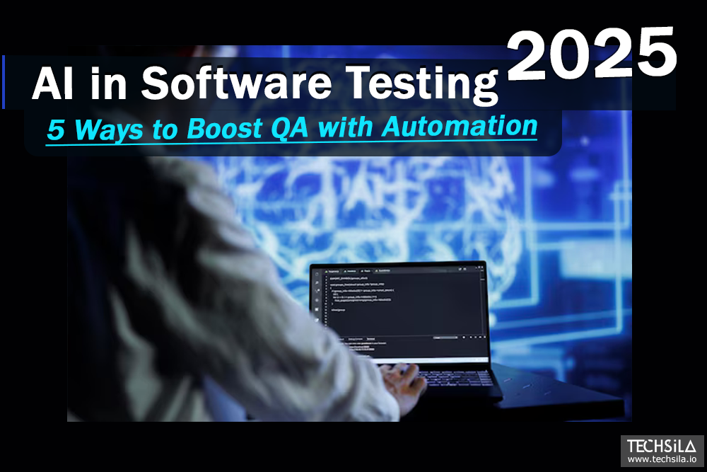 AI in Software Testing 2025: 5 Ways to Boost QA with Automation