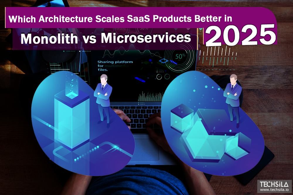 Monolith vs Microservices: Which Architecture Scales SaaS Products Better in 2025?