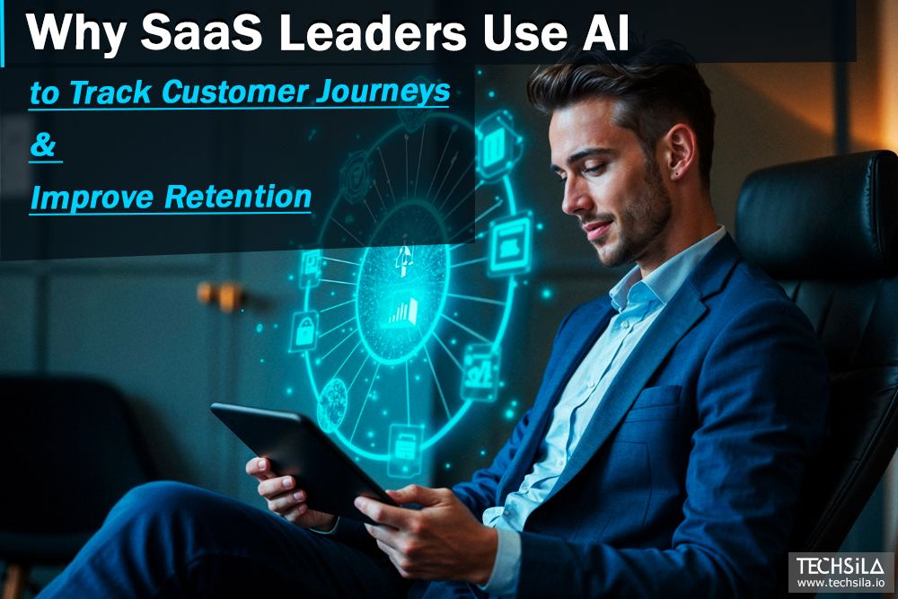 Why SaaS Leaders Use AI to Track Customer Journeys & Improve Retention