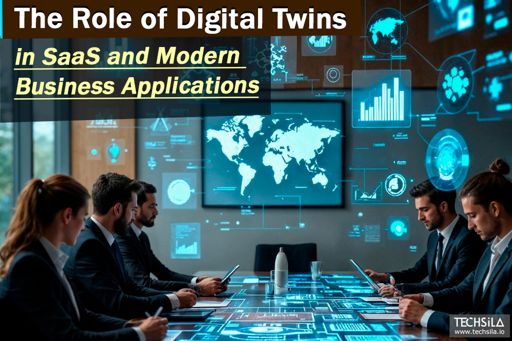 The Role of Digital Twins in SaaS and Modern Business Applications