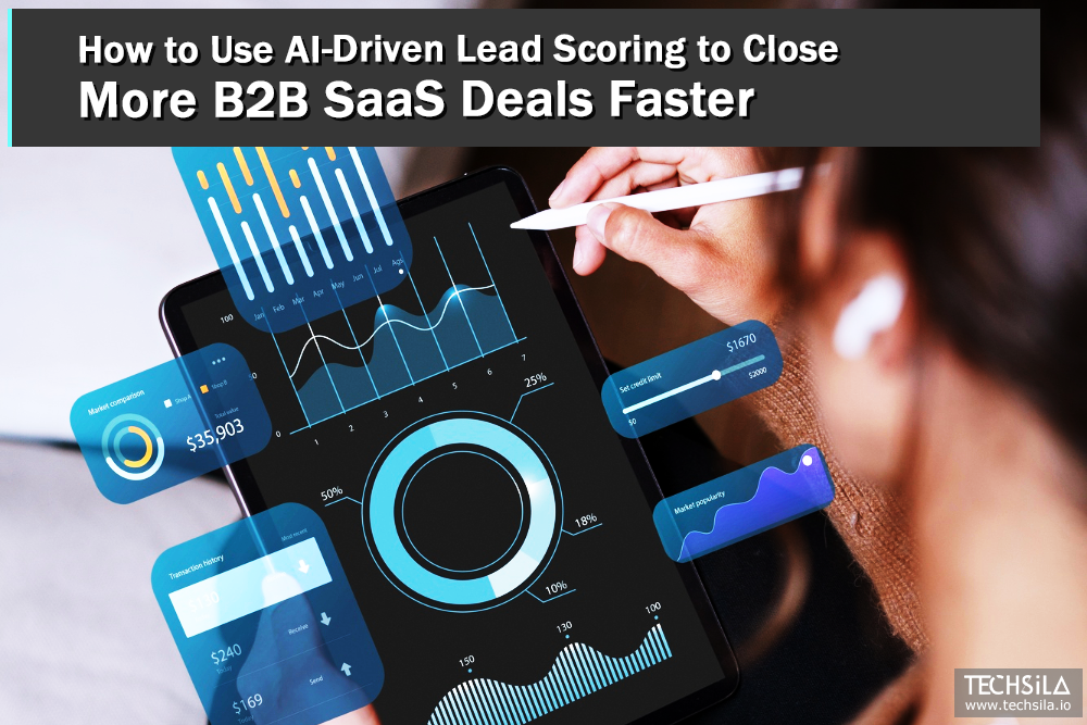How to Use AI-Driven Lead Scoring to Close More B2B SaaS Deals Faster