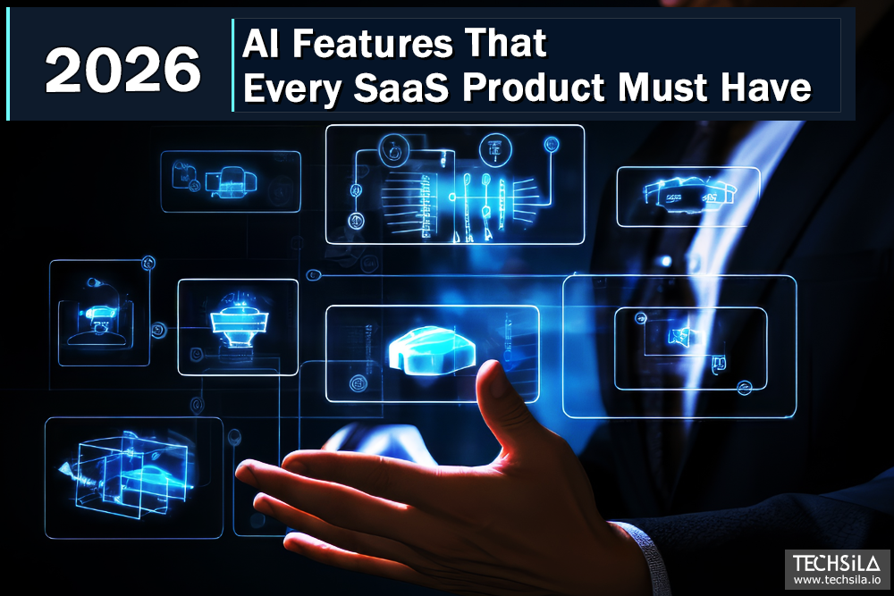 AI Features That Every SaaS Product Must Have in 2026 to Stay Competitive