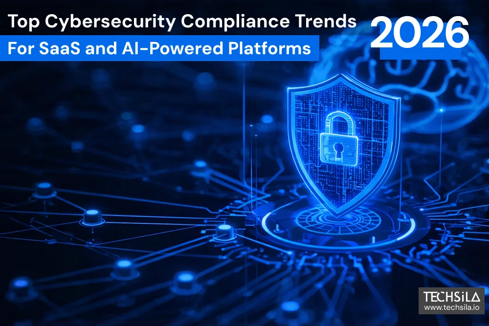 Top Cybersecurity Compliance Trends for SaaS and AI-Powered Platforms in 2026 You Should Know