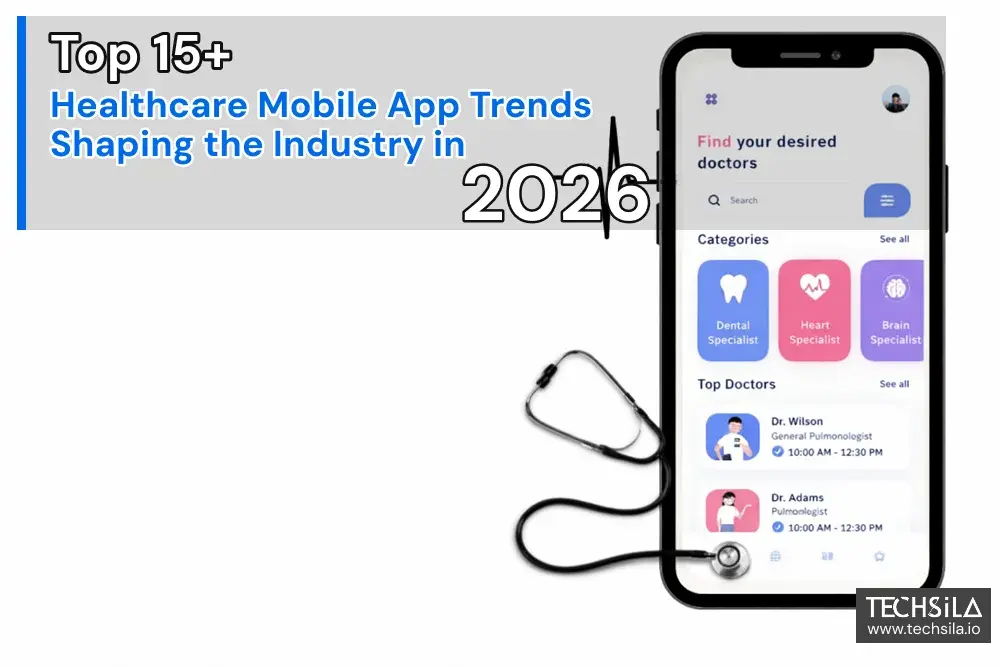 Top 15+ Healthcare Mobile App Trends Shaping the Industry in 2026