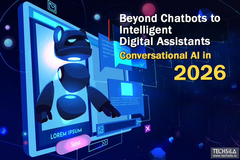 Conversational AI in 2026: Beyond Chatbots to Intelligent Digital Assistants