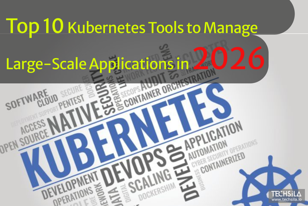 Kubernetes tools for managing large-scale applications in 2026